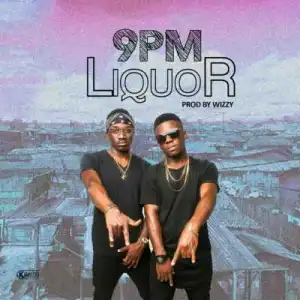 9PM - Liquor (Prod By Wizzy)